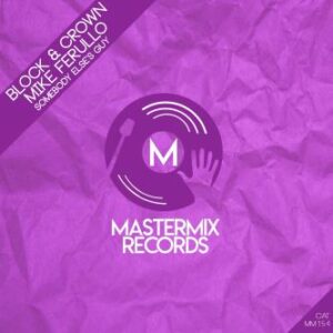 Block & Crown, Mike Ferullo - Somebody Else 'S Guy (Original Mix)